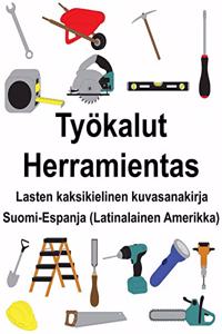 Suomi-Espanja (Latinalainen Amerikka) Työkalut/Herramientas Lasten kaksikielinen kuvasanakirja