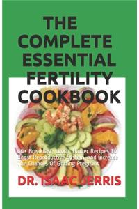 The Complete Essential Fertility Cookbook
