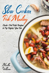 Slow Cooker Pork Mastery