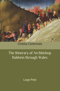 The Itinerary of Archbishop Baldwin through Wales