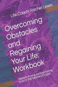 Overcoming Obstacles and Regaining Your Life