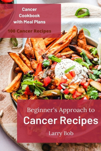 Beginner's Approach to Cancer Recipes