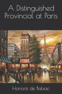 A Distinguished Provincial at Paris