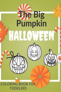 Big Pumpkin Halloween Coloring Book for Toddlers