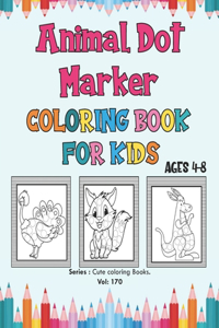 Animal Dot Marker Coloring Book for Kids Ages 4-8