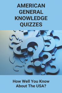 American General Knowledge Quizzes