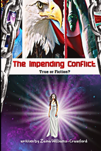 Impending Conflict - True or Fiction?