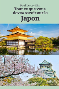 Tout ce que vous devez savoir sur le Japon