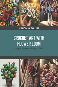 Crochet Art with Flower Loom