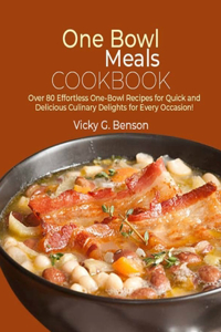One Bowl Meals Cookbook