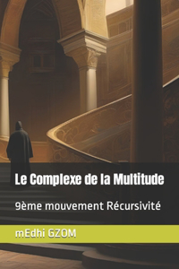 Le Complexe de la Multitude