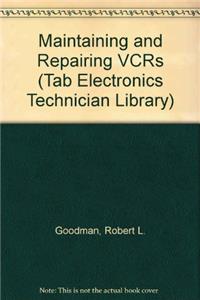 Maintaining and Repairing VCRs