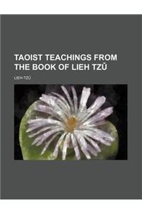 Taoist Teachings from the Book of Lieh Tzǔ