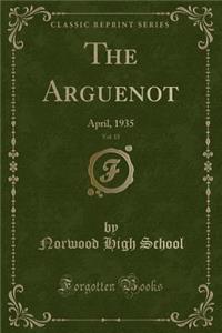The Arguenot, Vol. 15: April, 1935 (Classic Reprint)