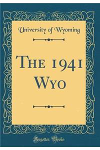 The 1941 Wyo (Classic Reprint)