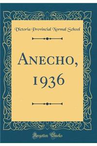 Anecho, 1936 (Classic Reprint)