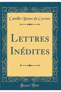 Lettres Inï¿½dites (Classic Reprint)