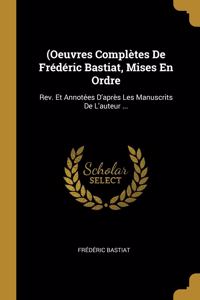 (Oeuvres Complètes De Frédéric Bastiat, Mises En Ordre