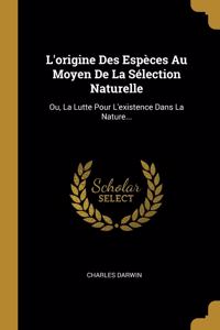 L'origine Des Espèces Au Moyen De La Sélection Naturelle