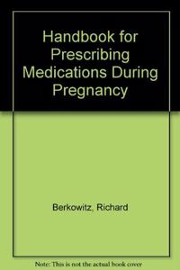 Handbook for Prescribing Medications During Pregnancy