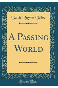 A Passing World (Classic Reprint)