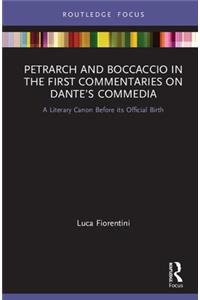 Petrarch and Boccaccio in the First Commentaries on Dante's Commedia