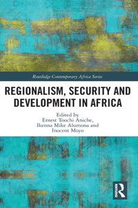 Regionalism, Security and Development in Africa