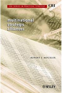 CBI Series in Practical Strategy: Multinational Strategic Alliances