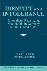 Identity and Intolerance: Nationalism, Racism, and Xenophobia in Germany and the United States