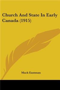 Church And State In Early Canada (1915)