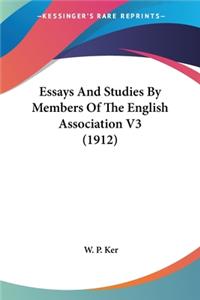 Essays And Studies By Members Of The English Association V3 (1912)