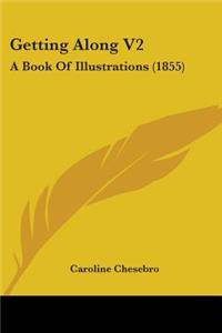 Getting Along V2: A Book Of Illustrations (1855)