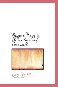 Bygone Days in Devonshire and Cornwall