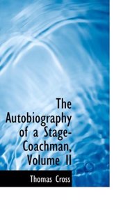 The Autobiography of a Stage-Coachman, Volume II