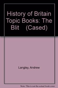History of Britain Topic Books: The Blit    (Cased)
