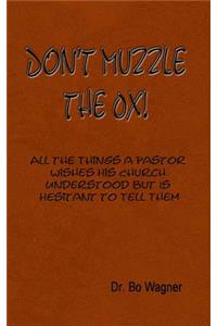 Don't Muzzle The Ox!
