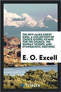 THE NEW MAKE CHRIST KING: A COLLECTION O
