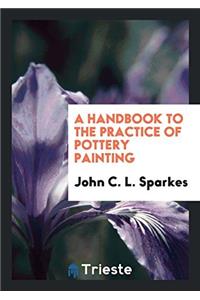Handbook to the Practice of Pottery Painting