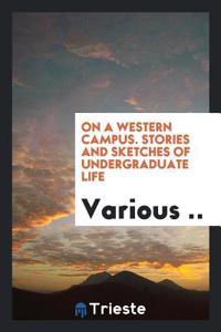 On a western campus. Stories and sketches of undergraduate life