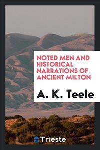Noted Men and Historical Narrations of Ancient Milton