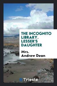 Incognito Library. Lesser's Daughter