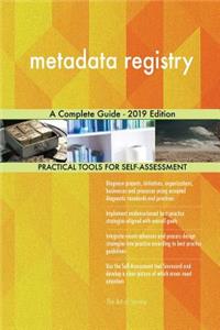 metadata registry A Complete Guide - 2019 Edition