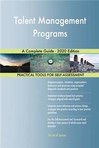 Talent Management Programs A Complete Guide - 2020 Edition