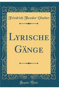 Lyrische Gange (Classic Reprint)