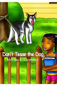 Don't Tease the Dog