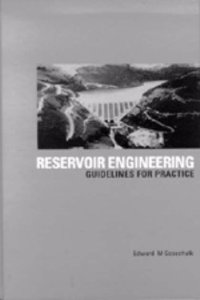 Reservoir Engineering: Guidelines for Practice