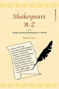 Shakespeare A-Z: Understanding Shakespeare Words