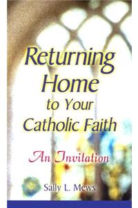 Returning Home to Your Catholic Faith