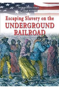 Escaping Slavery on the Underground Railroad