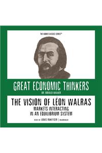 Vision of Leon Walras Lib/E